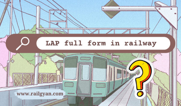 LAP full form in railway in hindi